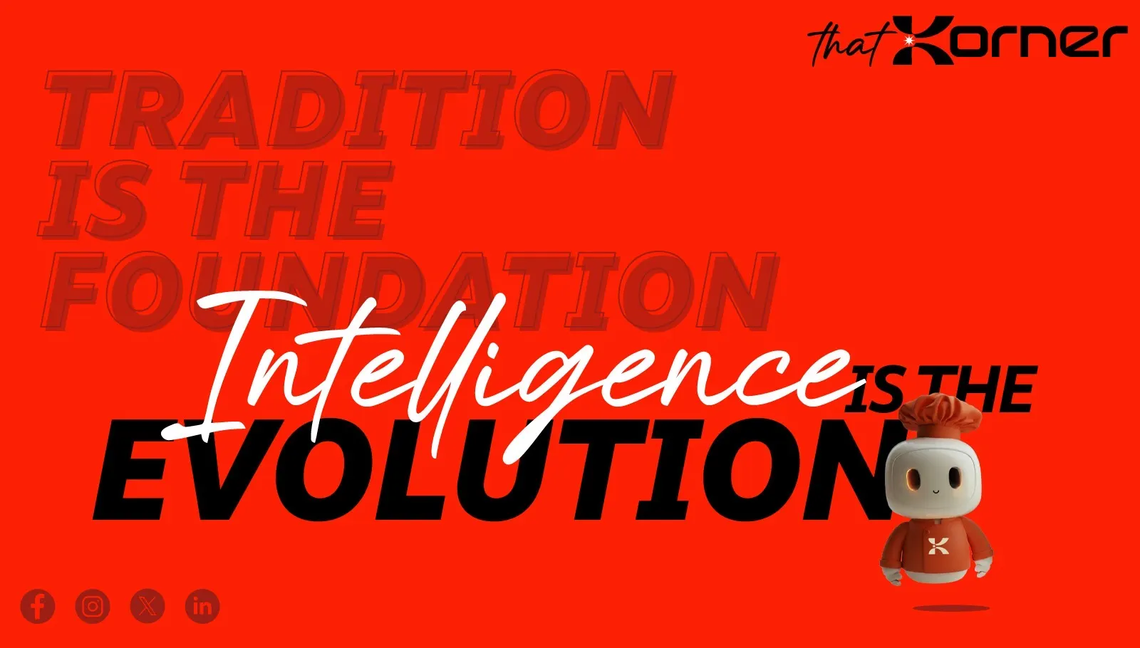 Tradition is the foundation. Intelligence is the evolution.